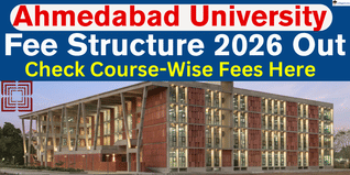 Ahmedabad University Fee Structure 2026 Out @ahduni.edu.in; Check Course-Wise Fees Here